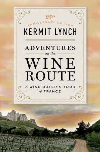 Adventures on the Wine Route: A Wine Buyer's Tour of France" par Kermit Lynch.